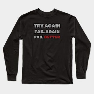 Try Again - Gym Motivational quote - Never give up Long Sleeve T-Shirt